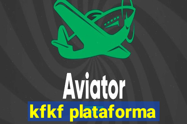 kfkf plataforma